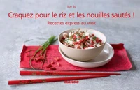 Craquez pour le riz et les nouilles sautés !