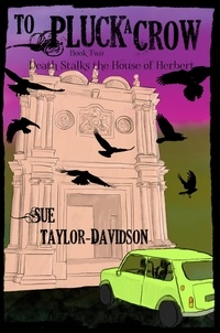  Sue Taylor-Davidson - Death Stalks the House of Herbert - To Pluck a Crow, #2.