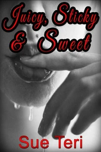 Juicy, Sticky &amp; Sweet