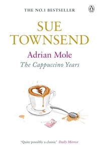 Sue Townsend - Adrian Mole: The Cappuccino Years.