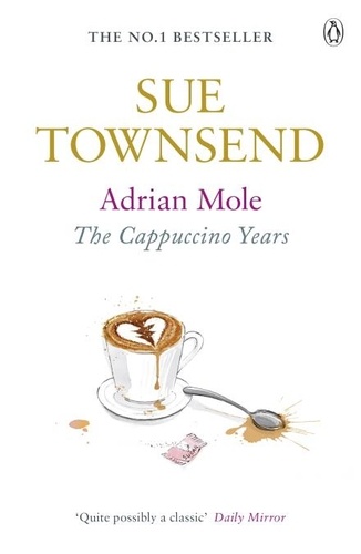 Sue Townsend - Adrian Mole: The Cappuccino Years.