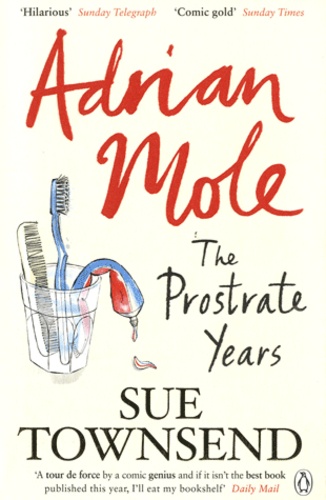 Sue Townsend - Adrian Mole: The Prostate Years.
