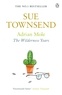 Sue Townsend - Adrian Mole : The Wilderness Years.