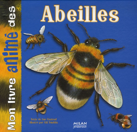 Sue Unstead et Gill Tomblin - Mon livre animé des abeilles.