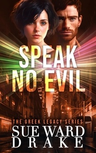  Sue Ward Drake - Speak No Evil - The Greek Legacy, #3.