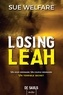 Sue Welfare - Thriller  : Losing Leah.