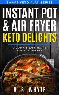  Sue Whyte - Instant Pot &amp; Air Fryer Keto Delights - Smart Keto Plan, #2.