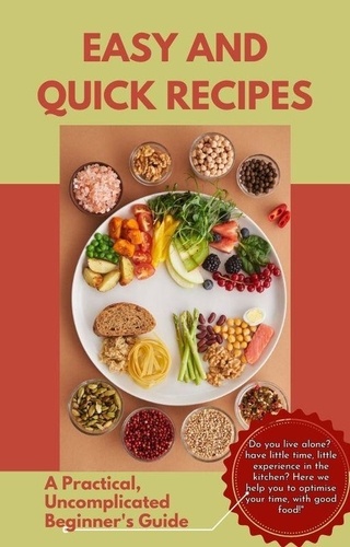  Suelen Raimundo - Easy and Quick Recipes A Practical, Uncomplicated Beginner's Guide.