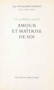 Un problème crucial : amour et maîtrise de soi