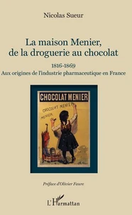 La maison Menier, de la droguerie au chocolat