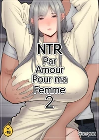 NTR, par amour pour ma femme - Tome 2 Chapitre final