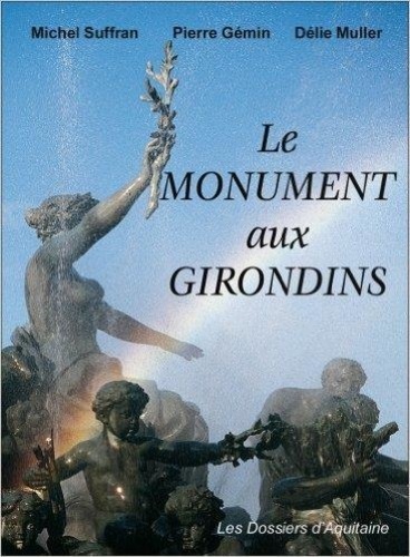  SUFFRAN/GEMIN/MULLER - Le monument aux Girondins : les quatre saisons.