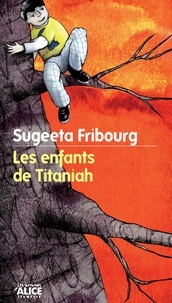 Sugeeta Fribourg - Les enfants de Titaniah.