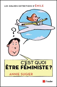 C'est quoi être féministe ?