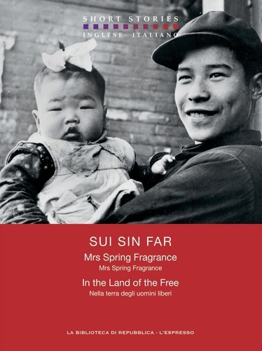 Sui Sin Far - Mrs Spring Fragrance - In the Land of the Free / Mrs Spring Fragrance - Nella terra degli uomini liberi.