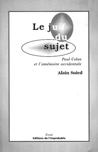 Le Juif Du Sujet. Paul Celan Et L'Amemoier Occidentale