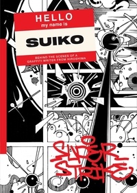  Suiko - SuperStrike Behind the scenes of a Japanese Graffiti Writer /anglais.