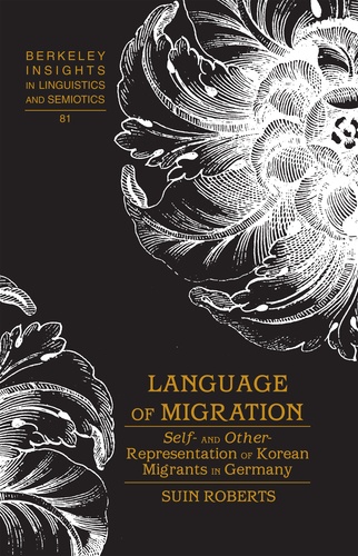 Suin Roberts - Language of Migration - Self- and Other-Representation of Korean Migrants in Germany.