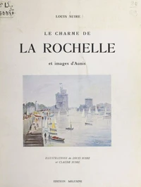 Le charme de La Rochelle et images d'Aunis