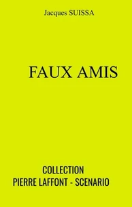 Faux amis - Collection Pierre Laffont - Scenario