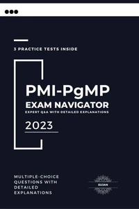 PMI-PgMP Exam Navigator:  Expert Q&amp;A with Detailed Explanations