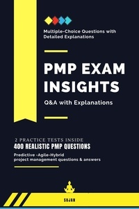  SUJAN - PMP Exam Insights: Q&amp;A with Explanations.
