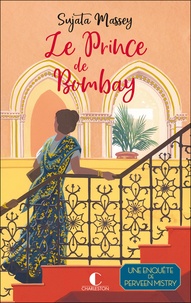 Sujata Massey - Le prince de Bombay - Une enquête de Perveen Mistry.