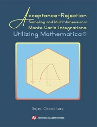 Acceptance-Rejection Sampling and Multi-dimensional Monte Carlo Integrations Utilizing Mathematica®