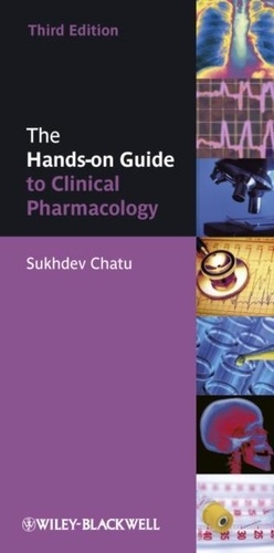 Sukhdev Chatu - The Hands-on Guide to Clinical Pharmacology.