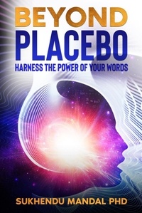  Sukhendu Mandal PhD - Beyond Placebo - New Healing Codes.