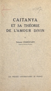 Sukumar Chakravarti - Caitanya et sa théorie de l'amour divin - Prema.