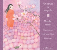 Sule Tankut-Jobert et Claire Jobert - Un parfum de magnolia.