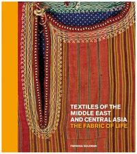 Textiles of the middle east and central Asia: the fabric of life