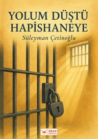 Yolum Düştü Hapishaneye