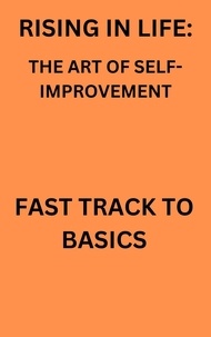  suleyman ismail - Rising in Life (The Art of Self-Improvement) - Fast Track to Basics.