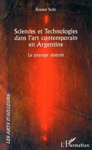 Sciences et technologies dans l'art contemporain en Argentine : le paysage abstrait