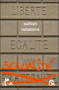 Sullivan Rabastens - Liberté Egalité Sexualité.