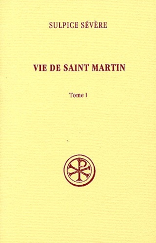  Sulpice Sévère - Vie de saint Martin - Tome 1.