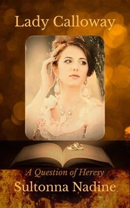 Lady Calloway--A Queston of Heresy