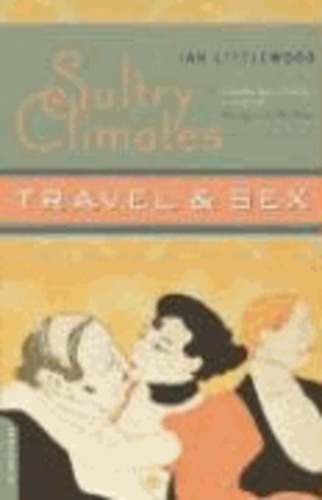 Sultry Climates: Travel & Sex.