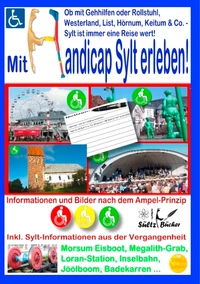 Mit Handicap Sylt erleben! Ob Westerland, List, Hörnum, Keitum &amp; Co. ... Sylt ist immer eine Reise wert!