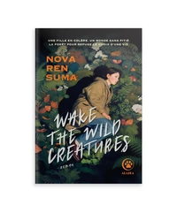 Wake the wild creatures