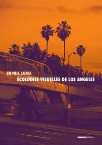 Ecologies visuelles de Los Angeles