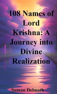  SUMAN DEBNATH - 108 Names of Lord Krishna: A Journey into Divine Realization.