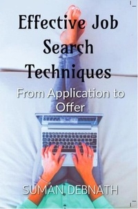  SUMAN DEBNATH - Effective Job Search Techniques: From Application to Offer.