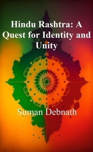  SUMAN DEBNATH - Hindu Rashtra: A Quest for Identity and Unity.
