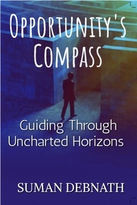 SUMAN DEBNATH - Opportunity's Compass: Guiding Through Uncharted Horizons.