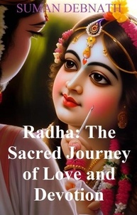 SUMAN DEBNATH - Radha: The Sacred Journey of Love and Devotion..