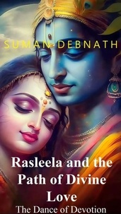  SUMAN DEBNATH - The Dance of Devotion: Rasleela and the Path of Divine Love.