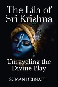  SUMAN DEBNATH - The Lila of Sri Krishna: Unraveling the Divine Play.